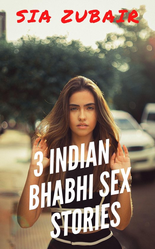 3 Indian Bhabhi Sex Stories