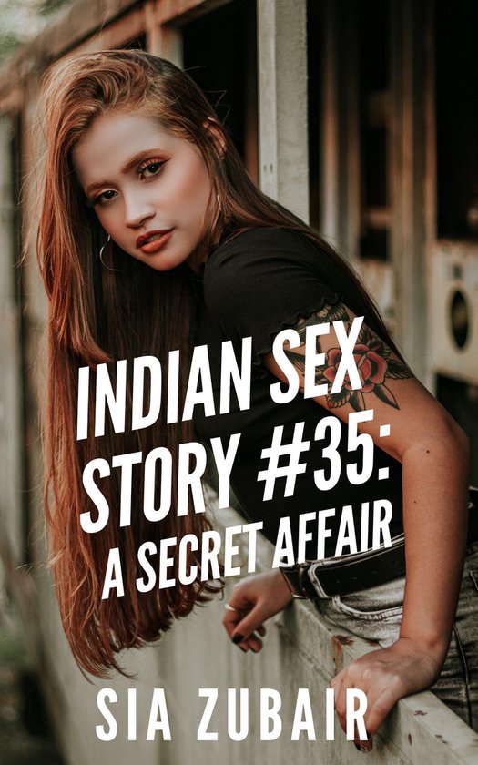 Erotic Stories for Punjabi Women 35 - Indian Sex Story #35: A Secret Affair